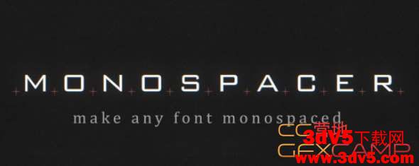 Monospacer